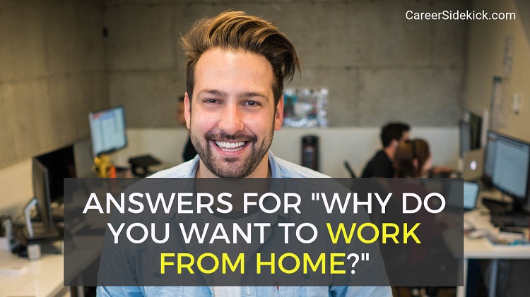 answers for why do you want to work from home