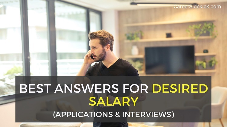 Best Answers for Desired Salary on Job Applications and Interviews